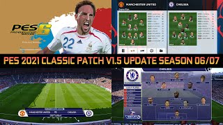 PES 2021 CLASSIC PATCH V1.5 UPDATE SEASON 2006 - 2007