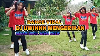 DANCE VIRAL DJ UWIHHH MENGERIKAN - SENAM BOCIL CREW