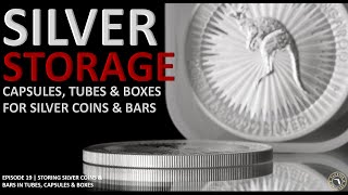 How to Store Silver Coins & Bars in Tubes, Capsules & Boxes | Episode 19 Protect Your Silver Stack!