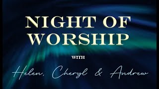 Worship Night with Helen, Cheryl & Andrew