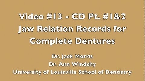 Video #13   C D Determine VDO & Jaw Registration Record