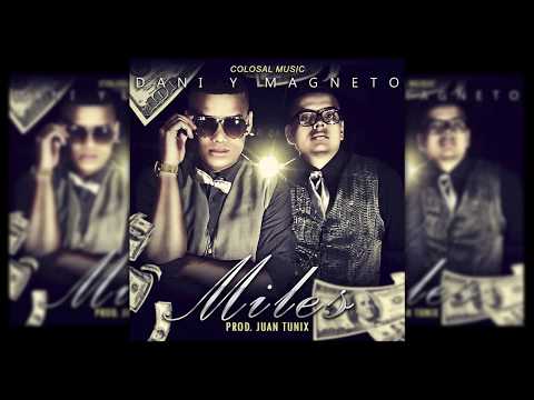 Dani y Magneto - Miles (Prod. Juan Tunix) (Audio)