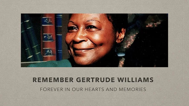 Gertrude Williams Video Tribute