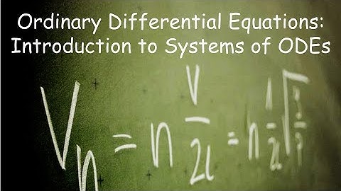 Differential Equations: Introduction to Systems of ODEs