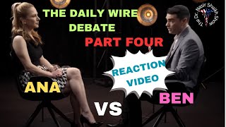 REACTION VIDEO: The Daily Wire Debate Between Ana Kasparian & Ben Shapiro Part FOUR