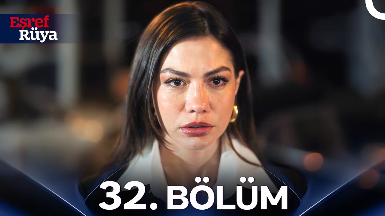 Eşref Rüya 32. Bölüm