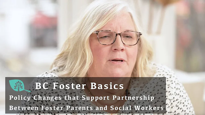 BC Foster Basics: Policy Changes that Support Partnership between Foster Parents and Social Workers