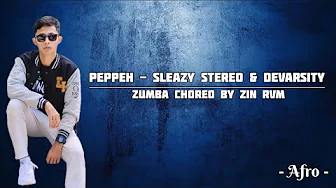 Peppeh - Sleazy Stereo & Devarsity || Afro || Zumba Choreo