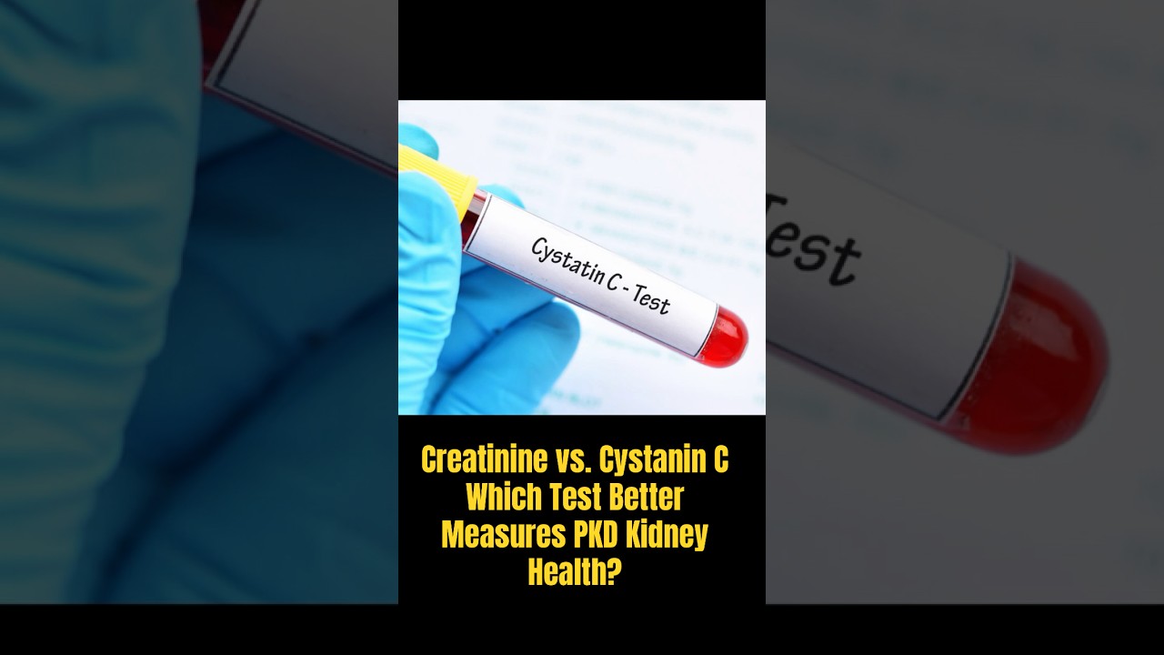 Creatinine vs. Cystatin C - Which Test Better Measures PKD Health?