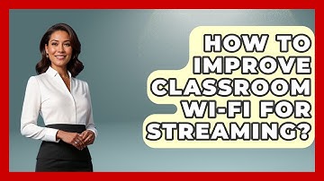 How To Improve Classroom Wi-Fi For Streaming? - Teacher Tech Toolbox
