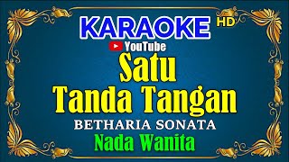 SATU TANDA TANGAN - Betharia Sonata [ KARAOKE HD ] Nada Wanita