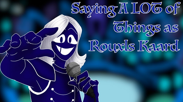 Saying A LOT of Things as Rouxls Kaard