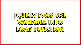 jQuery pass url variable into load function (4 Solutions!!)