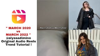 alyssadimino Original Audio Reels Trend Tutorial | March 2020 vs March 2022 reels trend Tutorial