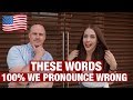 THESE WORDS YOU&#39;RE 100% PROUNCING WRONG (FROM AMERICAN NATIVE SPEAKER)