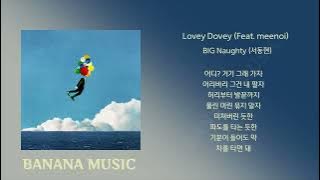 BIG Naughty (서동현) - Lovey Dovey (Feat. meenoi)(1시간/가사)