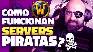 🏴‍☠️ Como funcionan los servidores piratas de WOW