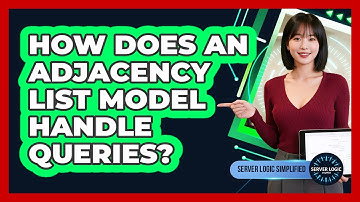 How Does An Adjacency List Model Handle Queries?