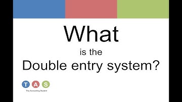 What is the Double entry system?