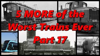 5 MORE of the WORST TRAINS EVER PART 17 | History in the Dark