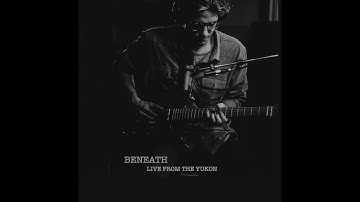 Corey Harper - Beneath (Live from the Yukon)