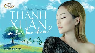 Video thumbnail of "Như Ý - Thanh Xuân Còn Lại Bao Nhiêu | Music Box #14"