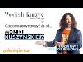 Wojciech Kurzyk rozmawia z Moniką Kuszyńską w cyklu &quot;Czego możemy nauczyć się od...? Odcinek 1