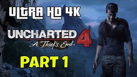 Uncharted 4: A Thief’s End - Part 1 - The Lure of Adventure - Gameplay Walkthrough (Ultra HD 4K)