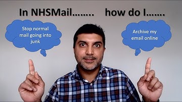 NHSMail: How to correct Junk Mail and how to archive emails