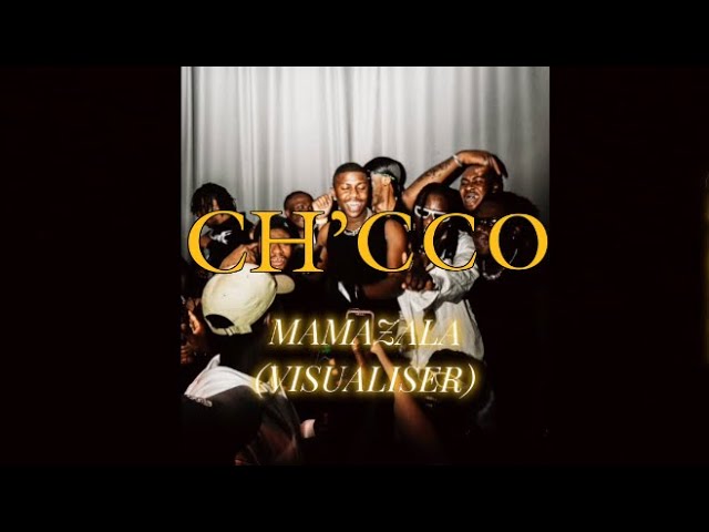 CHICCO MAMAZALA (OFFICIAL VISUALISER class=