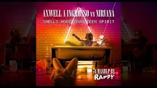 Axwell Λ Ingrosso VS Nirvana  - Smells More Than Teen Spirit (Rappy Mashup)