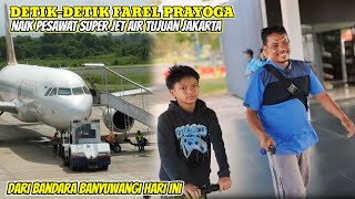 DETIK-DETIK ‼️FAREL PRAYOGA NAIK PESAWAT DARI BANDARA BANYUWANGI MENUJU SOEKARNO HATTA JAKARTA.