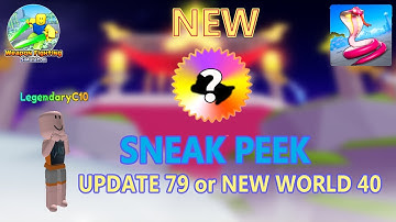 NEW SNEAK PEEK UPDATE 79 or NEW WORLD 40 in Weapon Fighting Simulator