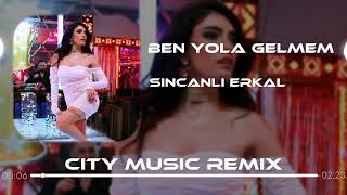 Sincanlı Erkal - Ben Yola Gelmem Yol Bana Gelsin ( City Music Remix ) İnci Taneleri Pavyon Şarkısı Resimi
