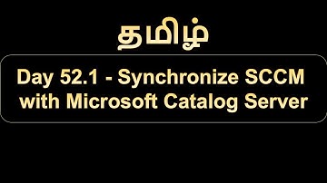Day 52.1 Synchronize SCCM with Microsoft Catalog Server