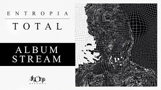 ENTROPIA - Total (Official Album Stream)