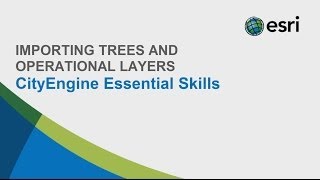 #8 CityEngine Essential Skills: Importing Trees and Operational Layers Wealth