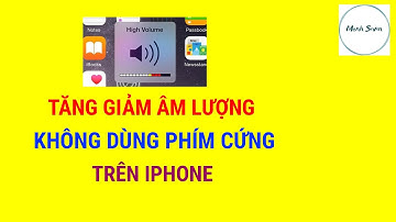 Tăng, Giảm Âm Lượng Không Cần Dùng Phím Cứng Trên Iphone | Mạnh Seven