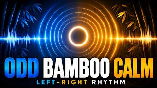 Odd Bamboo Calm | Left-Right Rhythm for Motivation