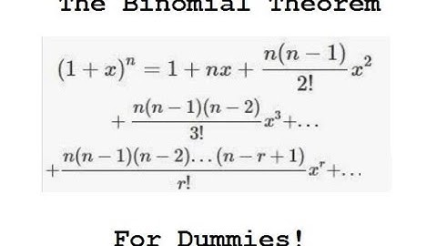 Binomial Theorem for Dummies.