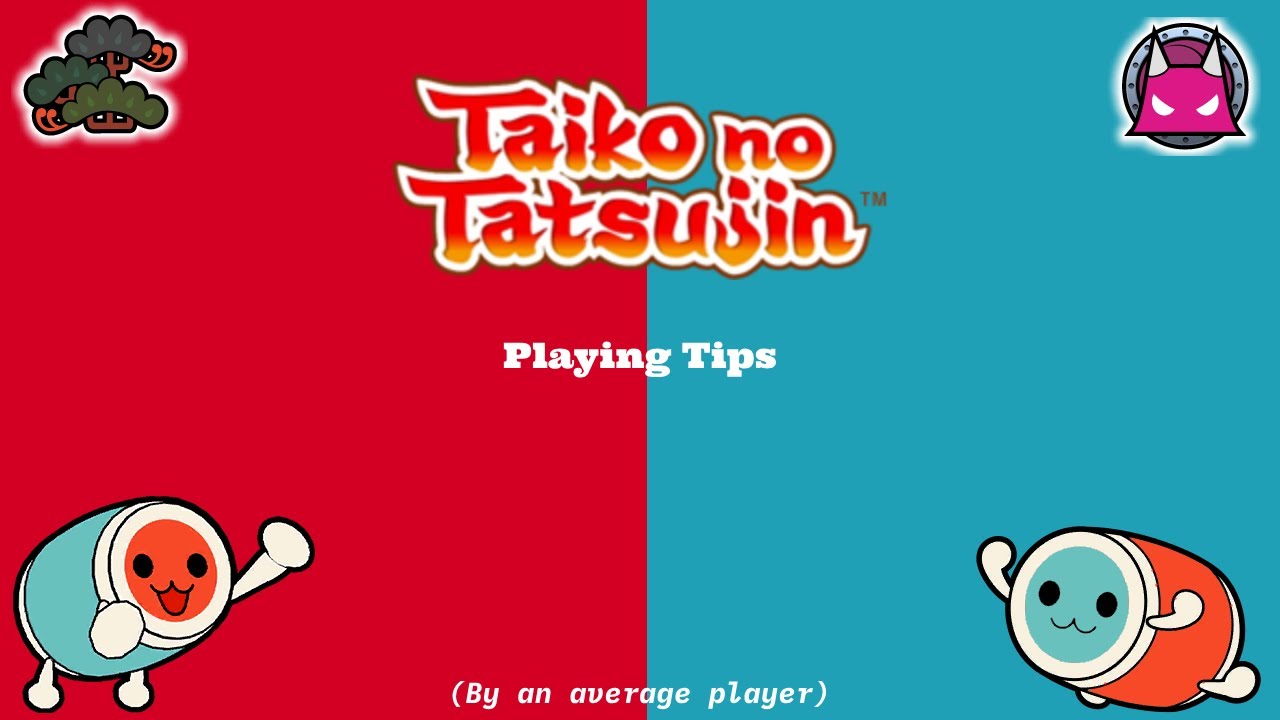 10 Taiko no Tatsujin Tips (by an average player)