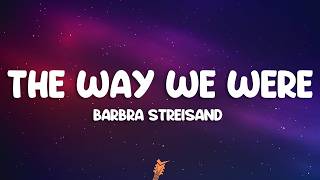 Barbra Streisand - The Way We Were (Lyrics)