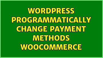 Wordpress: Programmatically change Payment Methods WooCommerce (2 Solutions!!)
