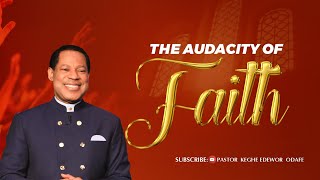 The Audacity of Faith | Pastor Chris Oyakhilome
