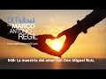 048: La maestría del amor con Don Miguel Ruiz