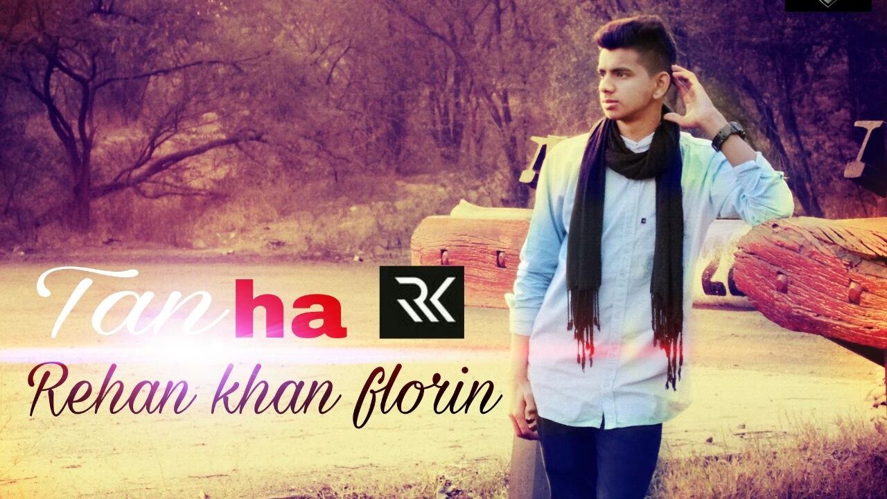 Rehan Khan Florin | Tanha | Official Video | Latest 2k17 Hindi Sad Rap Song