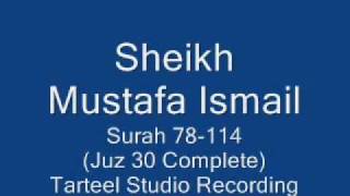 Download Sheikh Mustafa Ismail Surah 78-144 Complete Juz 30 Tarteel Studio Recording Sheikh Mustafa Ismail Surah 78-144 Complete Juz 30 Tarteel Studio Recording