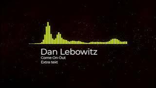 Come On Out - Dan Lebowitz [No Copyright Music & Sound]
