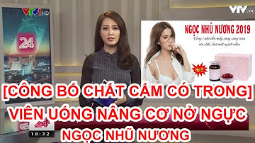 [CÔNG BỐ CHẤT CẤM CÓ TRONG] Viên Uống Nâng Cơ Nở Ngực Ngọc Nhũ Nương Có Hiệu Quả Không
