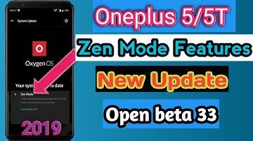 Oneplus 5/5T new update 2019 Zen mode Features add Oxygen os open beta 33